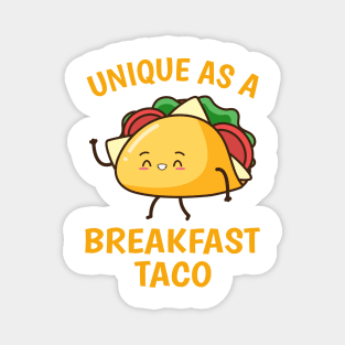 Unique As A Breakfast Taco Happy Smiling Kawaii Taco Magnet