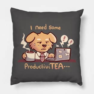 I Need some ProductiviTEA Pillow