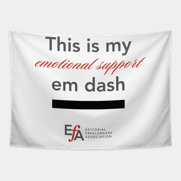 Emotional Support Em Dash Tapestry by EFAShop