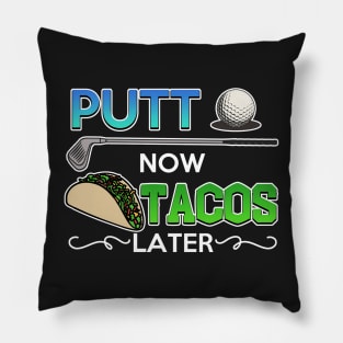 Golf Gift Putt Now Tacos Later funny taco golfing Pillow