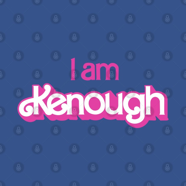 I am Kenough - I’m just ken by EnglishGent