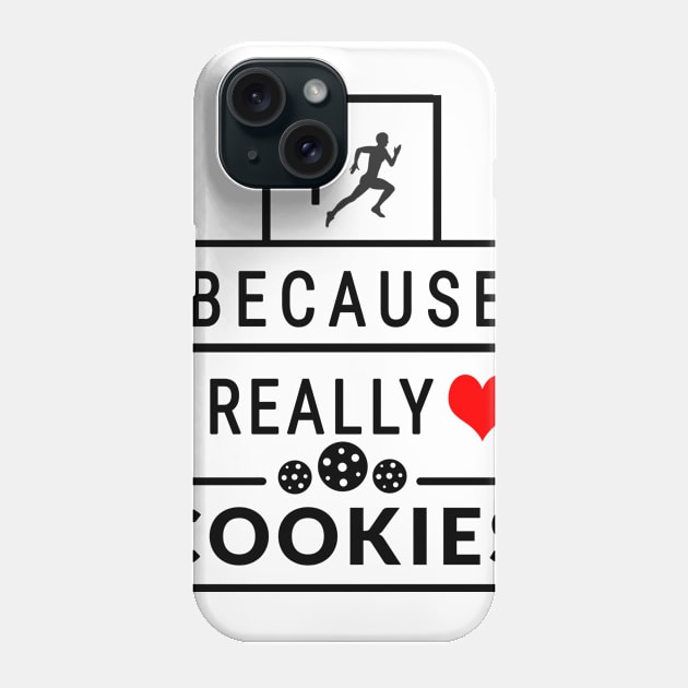 I run because I really like cookies Phone Case by Dogefellas