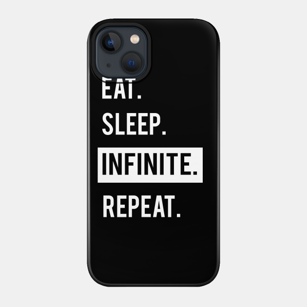 EAT. SLEEP. INFINITE. REPEAT. KPOP. - Infinite - Phone Case