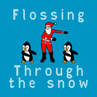 Flossing Through The Snow T-Shirt