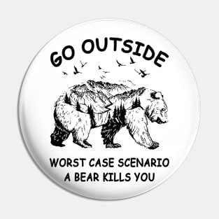 Bear Hiking Go Outside Worst Case Scenario Bear Kills You Pin