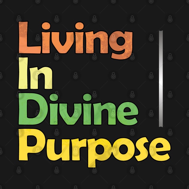 Living in Divine Purpose by Angelic Gangster