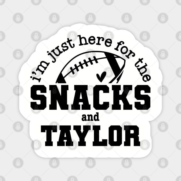 Just Here for the Snacks and Taylor Superbowl Football Fans Magnet by Shirts by Jamie
