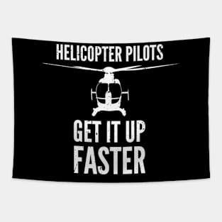 Helicopter Pilots Get It Up Faster Tapestry