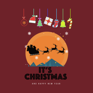 It's Christmas and happy New Year T-Shirt