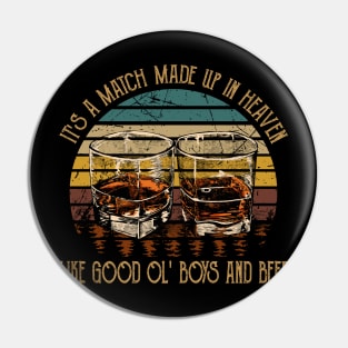 It's A Match Made Up In Heaven, Like Good Ol' Boys And Beer Quotes Glasses Wine Pin