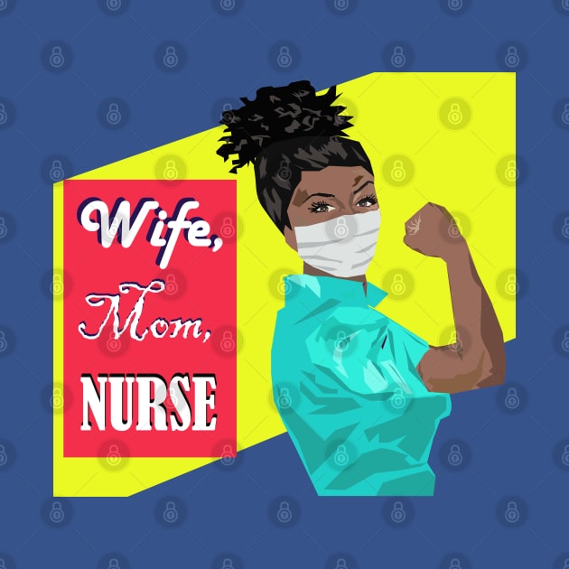 Gift for Black Nurse Gift with Wife, Mom, Nurse Slogan by MichelleBoardman