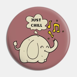 Listen to Music and Just Chill Pin