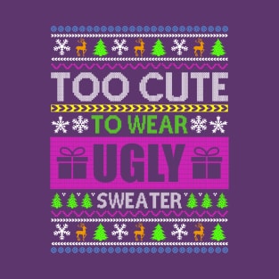 Too Cute to be Ugly T-Shirt