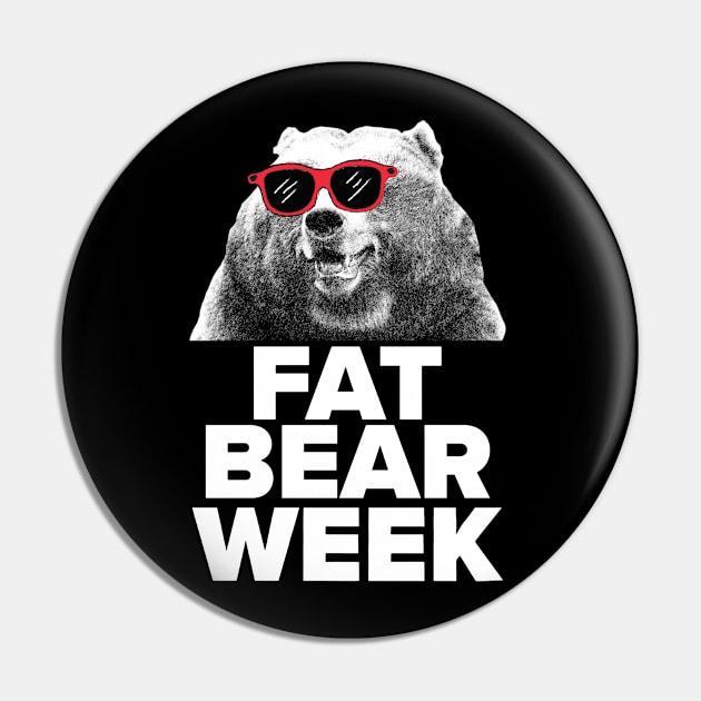 FAT BEAR WEEK Pin by SDM900