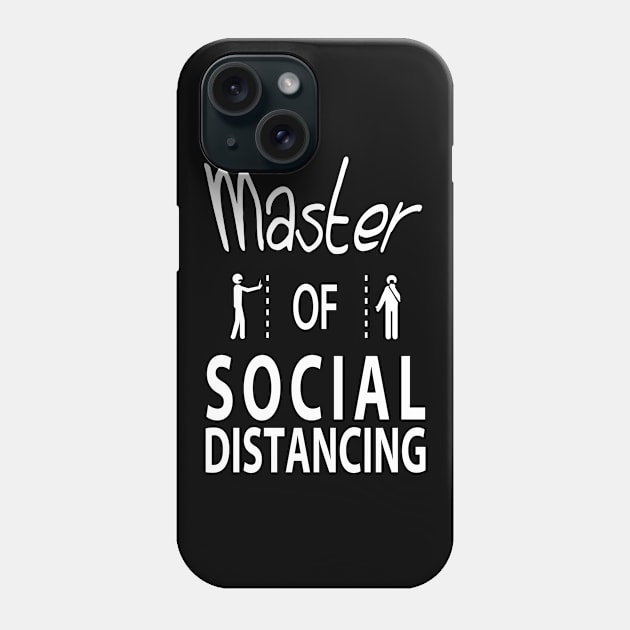 Master of Social Distancing Phone Case by Rackham