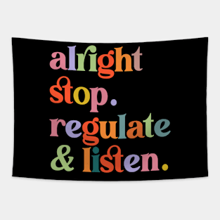 Counselor Alright Stop Regulate and Listen Teacher Women Tapestry