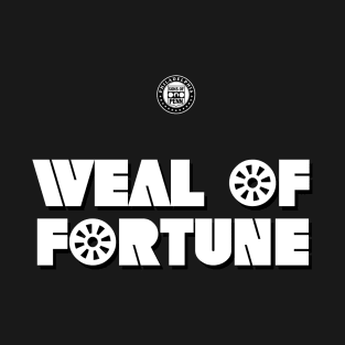 Weal of Fortune T-Shirt