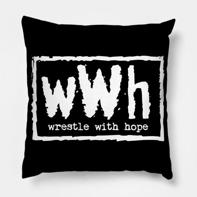 Wrestle With Hope 4 Life Pillow by WrestleWithHope