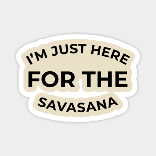 I'm just here for the Savasana Magnet