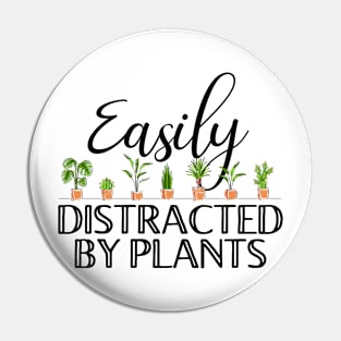 Easily Distracted By Plants Gardening Cute Pin