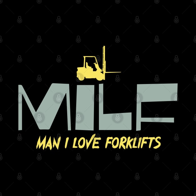 MILF Man I Love Forklifts by pako-valor