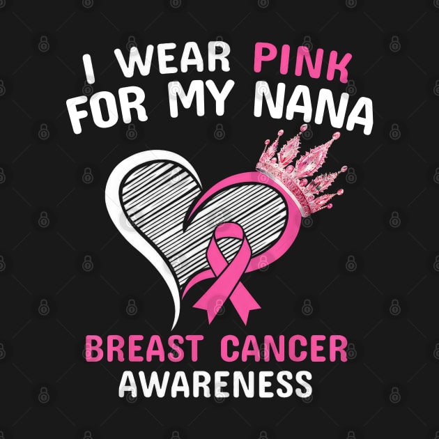 I Wear Pink For My Nana Heart Ribbon Cancer Awareness by SuperMama1650