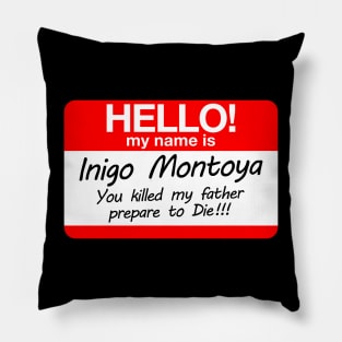 Hello my name is Inigo Montoya - Prepare to die Pillow