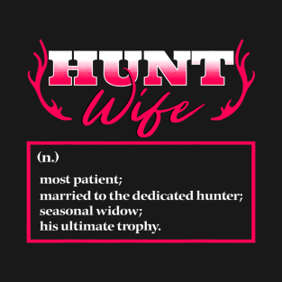 Hunt Wife Definition Outdoor Hunter Wildlife Married Antler T-Shirt