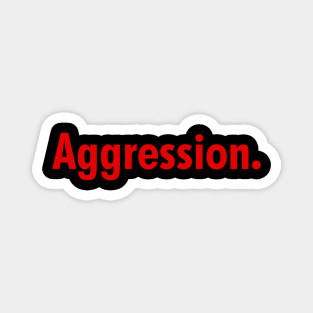 Aggression Red Magnet