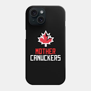 Mother Canuckers [Shawn] Phone Case