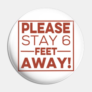 Please Stay 6 Feet Away 2020 Social Distancing Pin