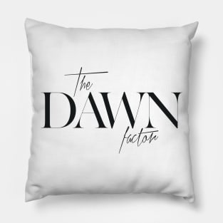 The Dawn Factor Pillow