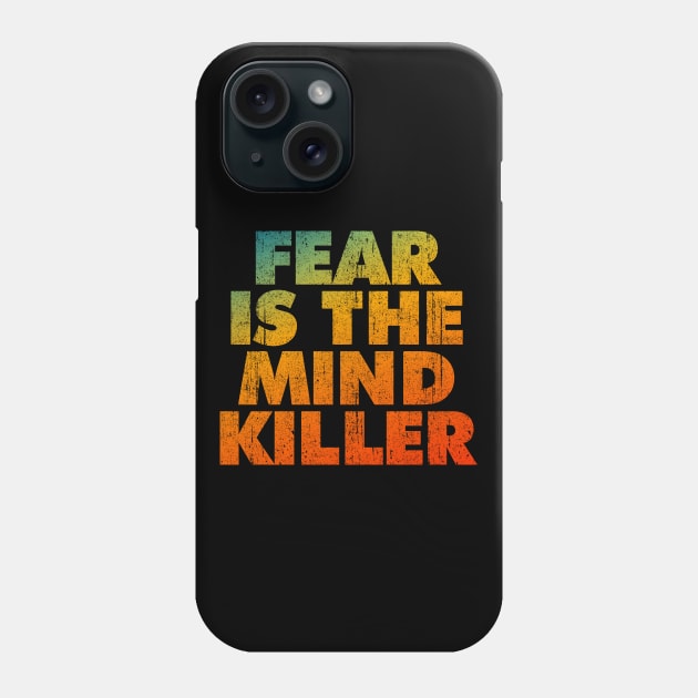 Fear Is The Mind Killer Phone Case by huckblade