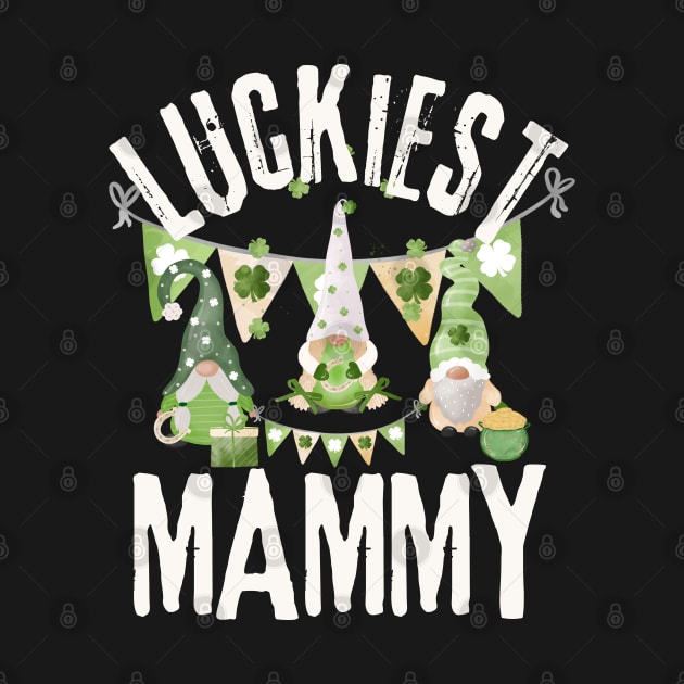 Luckiest Mammy, Luckiest Mammy Ever, St Patrick's Day Mammy by Coralgb