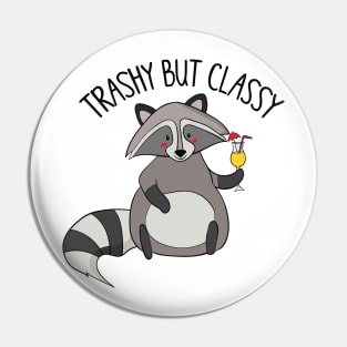 Trashy But Classy, Funny Cute Sassy Raccoon Pin
