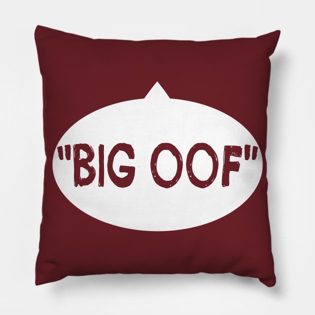 Big OOF Pillow by Kris Salty