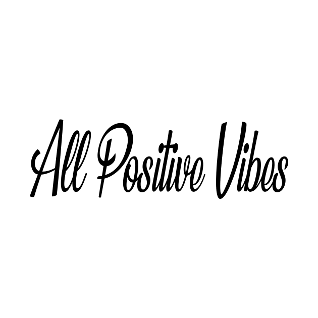 ALL POSITIVE VIBES - B by AdeleRobin13