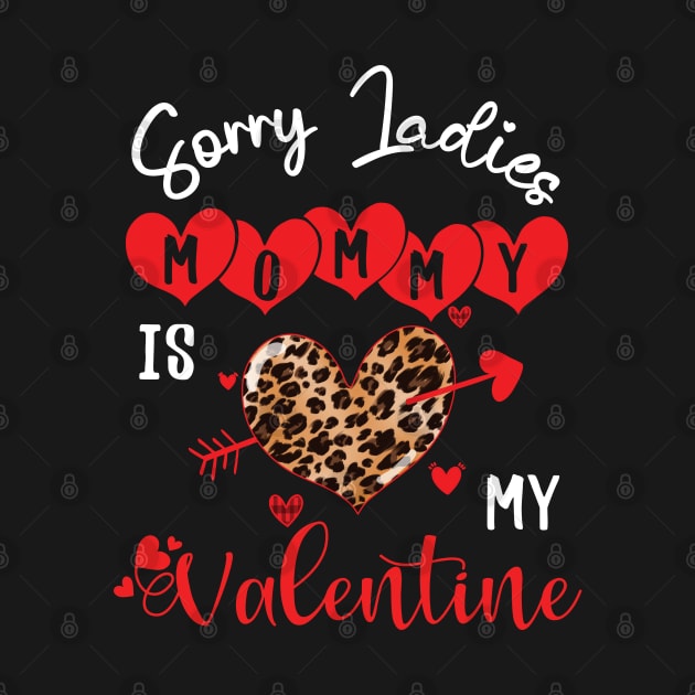 sorry ladies mommy is my valentine by Gaming champion