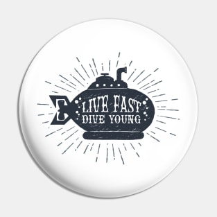 Live Fast Dive Young, Black Design Pin