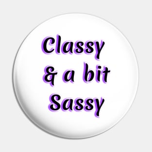 Classy and a bit Sassy Pin