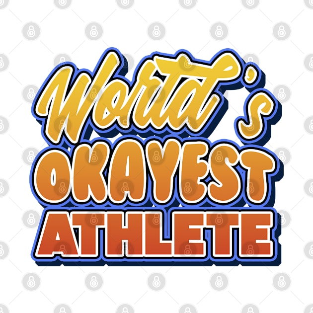 World's okayest athlete. Perfect present for mother dad friend him or her by SerenityByAlex