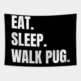Eat Sleep Walk Pug Pugs Dog Tapestry