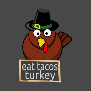 shirt Turkey Eat Tacos Mexican Thanksgiving Gift T-Shirt