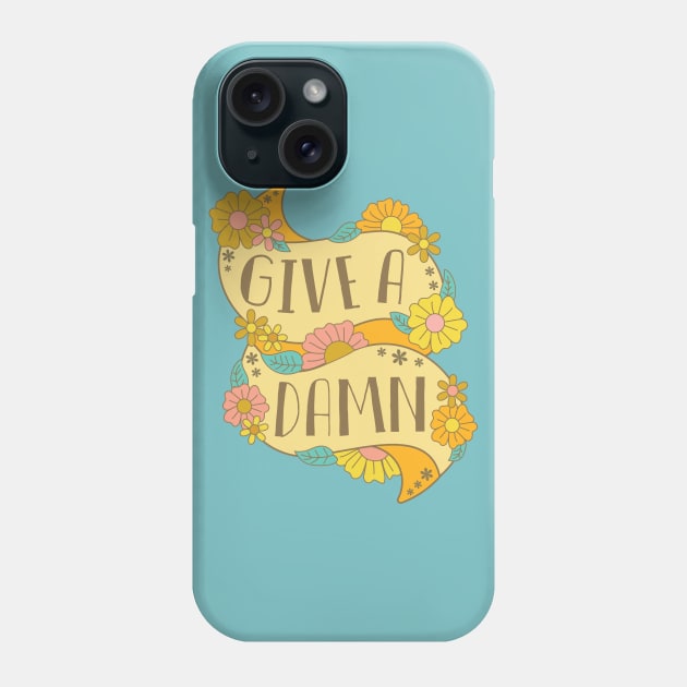 Give a Damn Phone Case by BoredInc