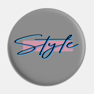 Style (80s inspired) Pin