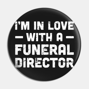 I'm In Love With A Funeral Director Pin