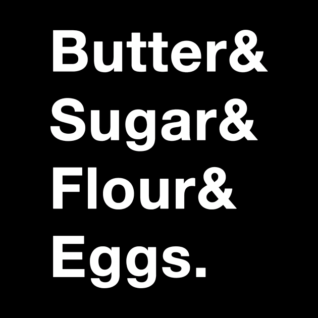 Butter sugar eggs flour by The Bake School