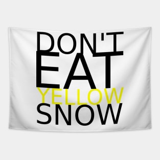 Don't eat yellow snow Tapestry