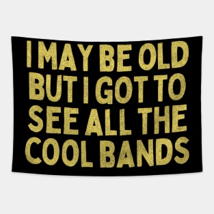 I May Be Old / Funny Music Lover Gift Tapestry