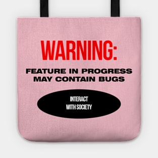 Warning: feature in progress, may contain bugs, interact with society Tote